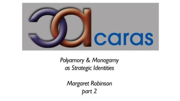 Polyamory & Monogamy as Strategic Identities: Part 2