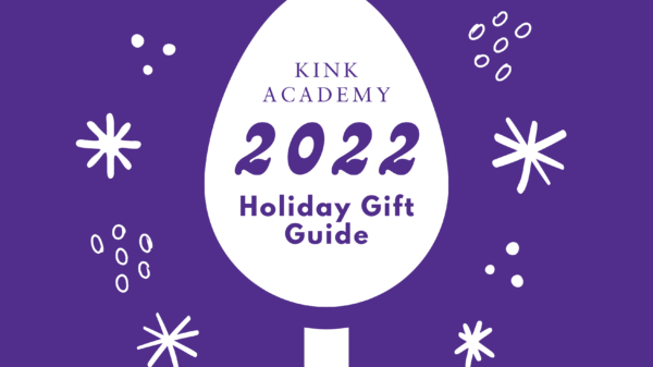 Kink Academy 2022 Holiday Gift Guide