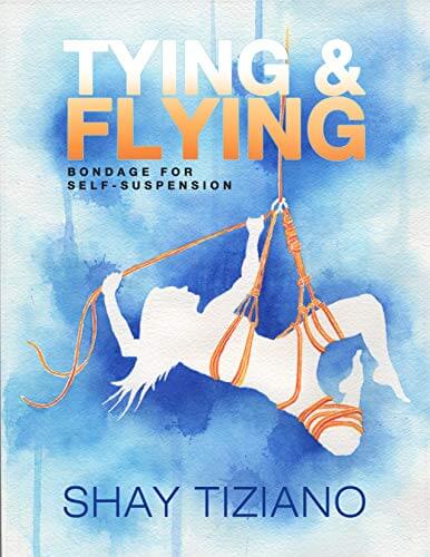 Tying and Flying by Shay Tiziano book cover. 